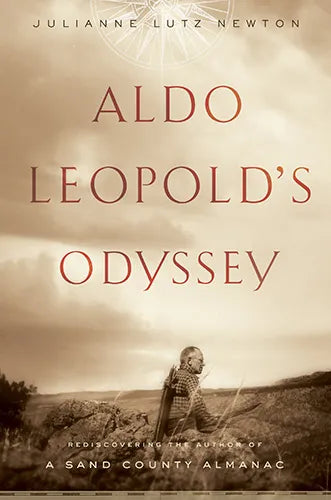 Aldo Leopold’s Odyssey